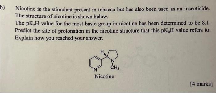 Solved b) Nicotine is the stimulant present in tobacco but