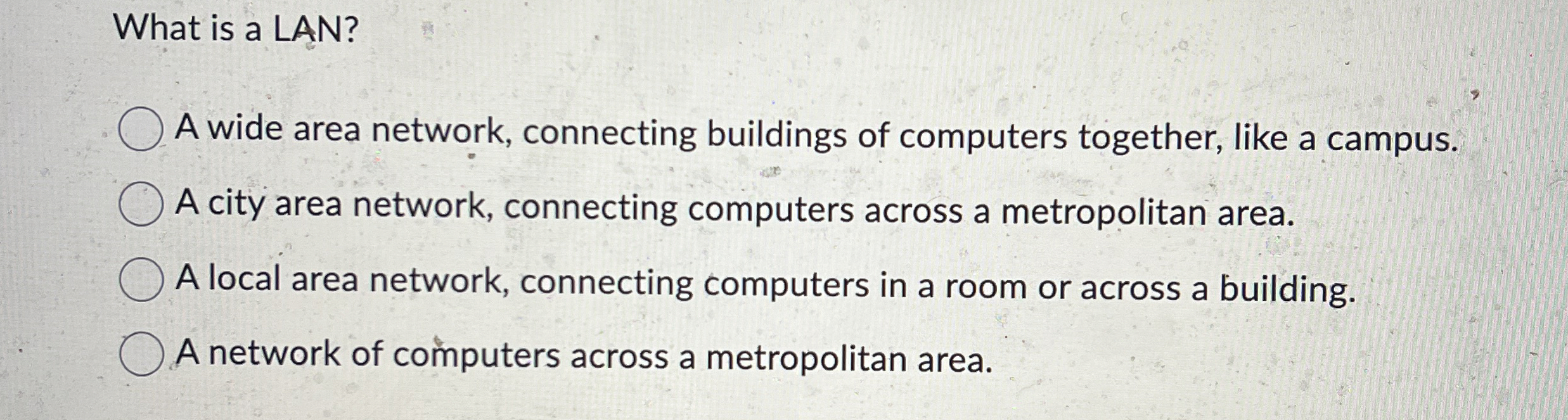 Solved What is a LAN?A wide area network, connecting