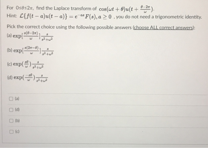 Solved For 0s8s2n, find the Laplace transform of cos(wt | Chegg.com