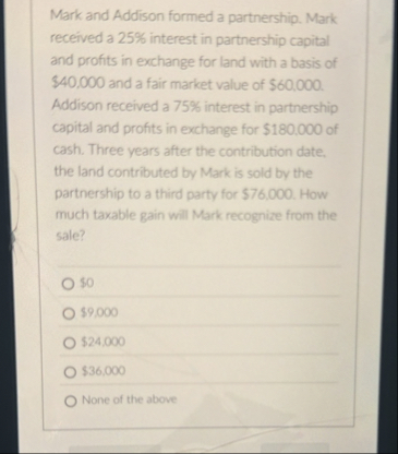 Solved Mark and Addison formed a partnership. Mark received | Chegg.com
