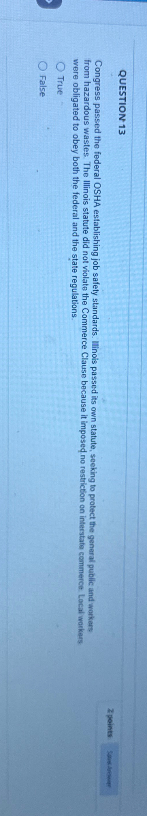 Solved QUESTION 13ZpointsCongress passed the federal OSHA | Chegg.com