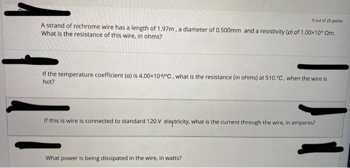 Solved O out of 25 points A strand of nichrome wire has a | Chegg.com