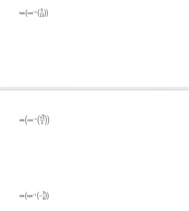Solved Find the exact value ( 3 points each):tan(cos−1(135)) | Chegg.com