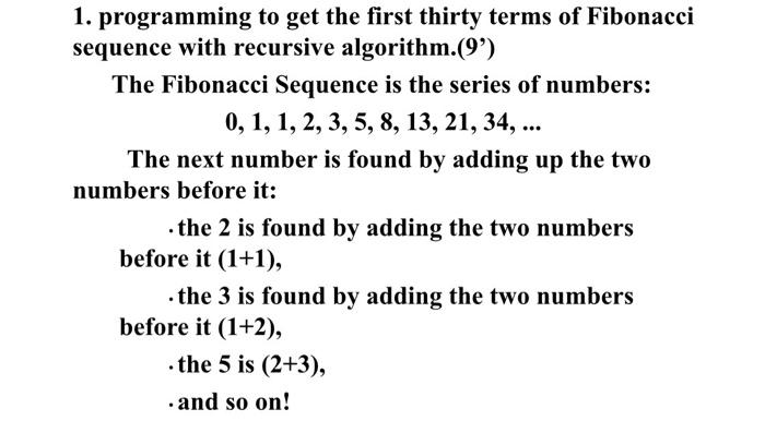 Solved 1. programming to get the first thirty terms of | Chegg.com