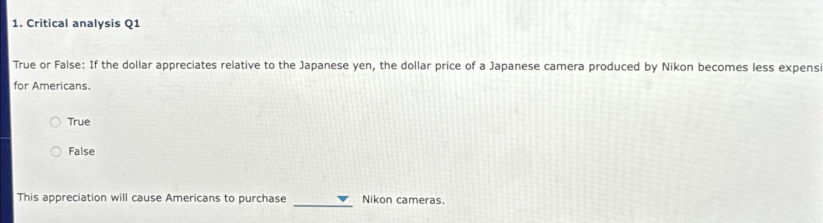 Solved Critical analysis Q1True or False: If the dollar | Chegg.com