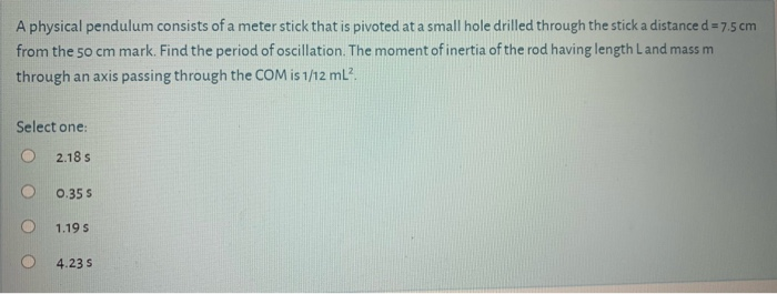 Solved A Physical Pendulum Consists Of A Meter Stick That Is Chegg Com   Image 