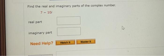 Solved Find the real and imaginary parts of the complex | Chegg.com