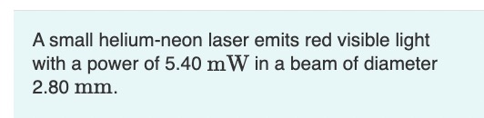 Solved A small helium-neon laser emits red visible light | Chegg.com