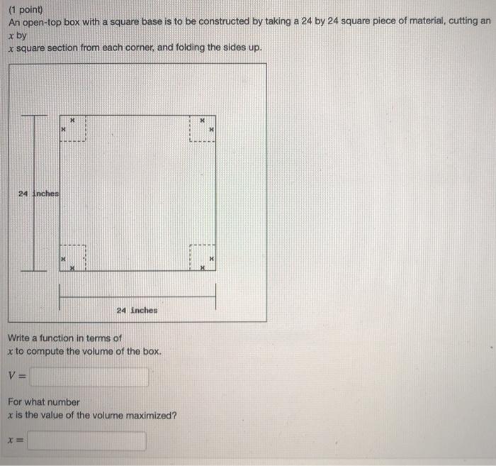 Solved (1 point) An open-top box with a square base is to be | Chegg.com