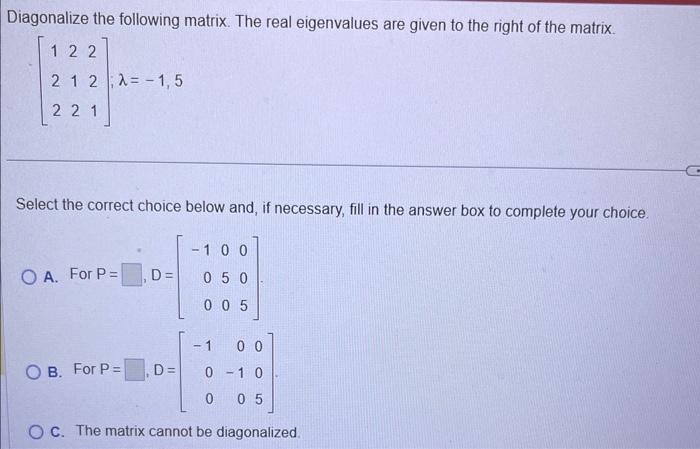 Solved Diagonalize the following matrix. The real | Chegg.com