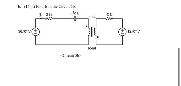 Solved B. (15 Pt) Find I I In The Circuit 5b. Circuit 5 B> | Chegg.com