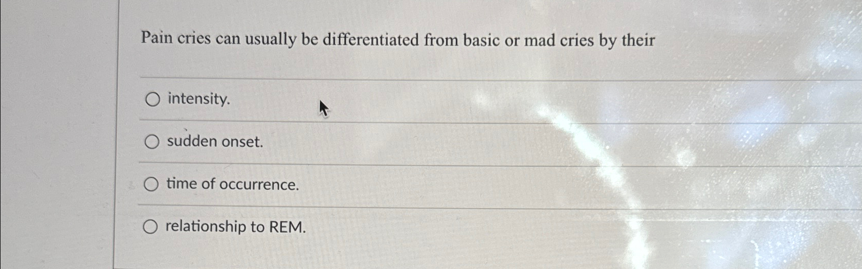 Solved Pain cries can usually be differentiated from basic | Chegg.com
