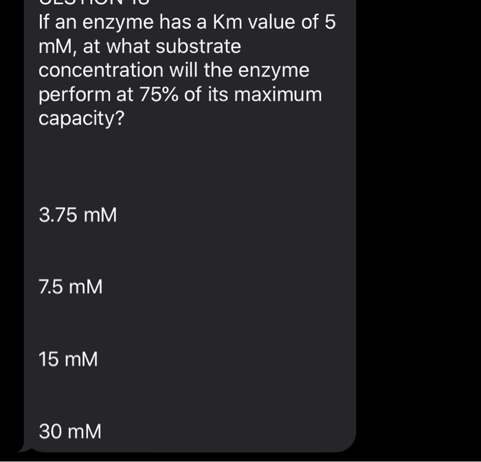Solved ULUTUU 'If an enzyme has a Km value of 5 mm, at what