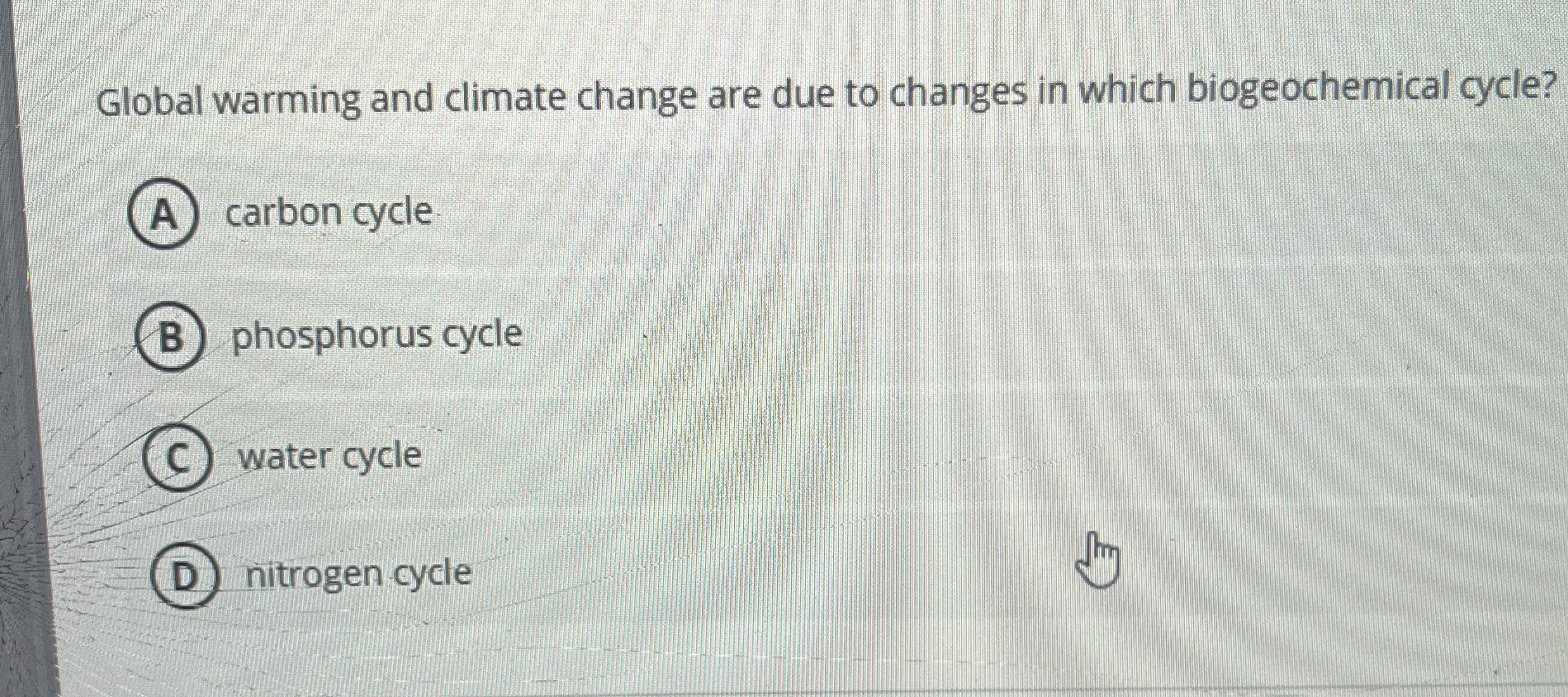Solved Global warming and climate change are due to changes | Chegg.com
