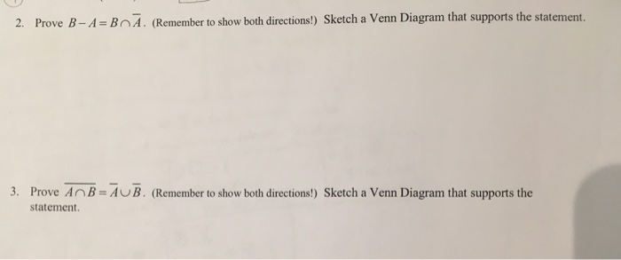 Solved 2. Prove B-A=BĀ. (Remember To Show Both Directions!) | Chegg.com