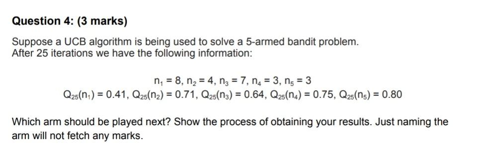 Question 4: (3 marks) Suppose a UCB algorithm is | Chegg.com
