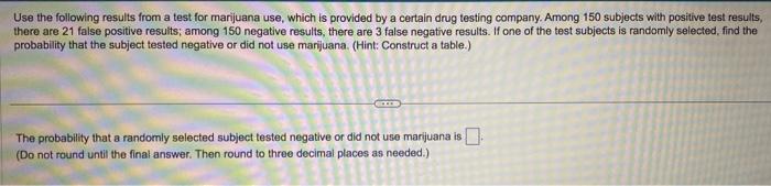 Solved Use the following results from a test for marijuana | Chegg.com