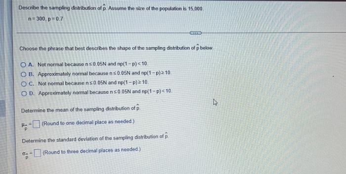 Solved Describe the sampling distribution of p. Assume the | Chegg.com