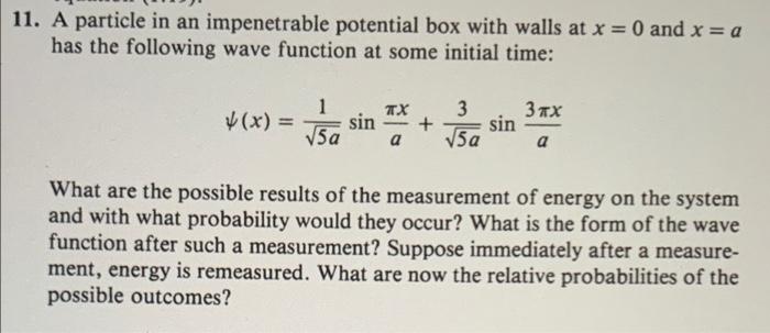 Solved 11. A particle in an impenetrable potential box with | Chegg.com