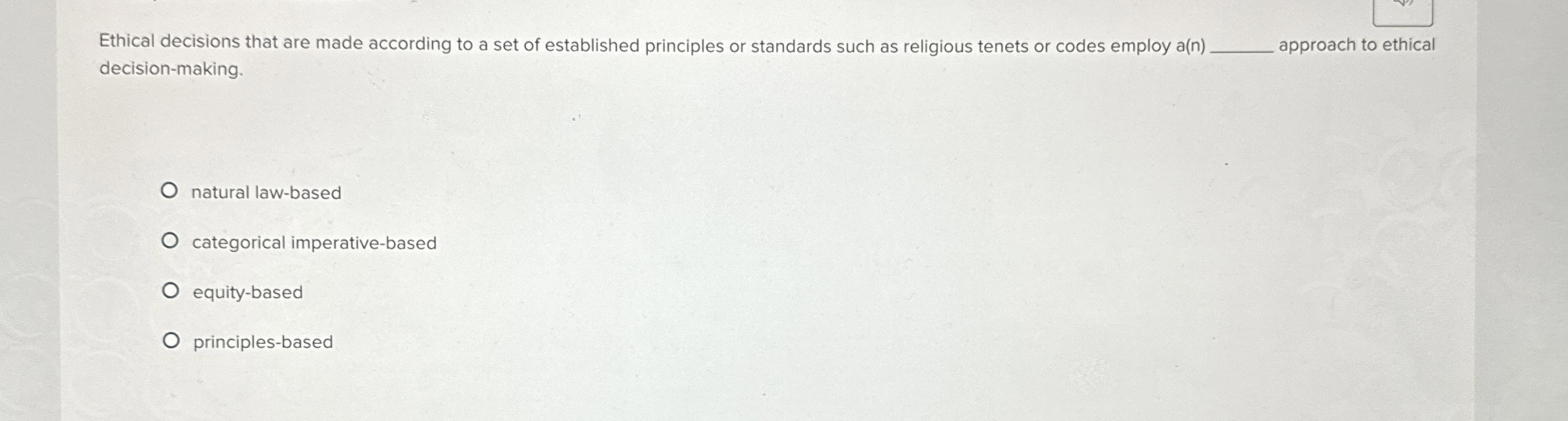 Solved Ethical decisions that are made according to a set of | Chegg.com