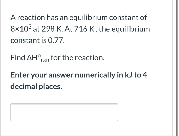 Solved A reaction has an equilibrium constant of 8x103 at | Chegg.com