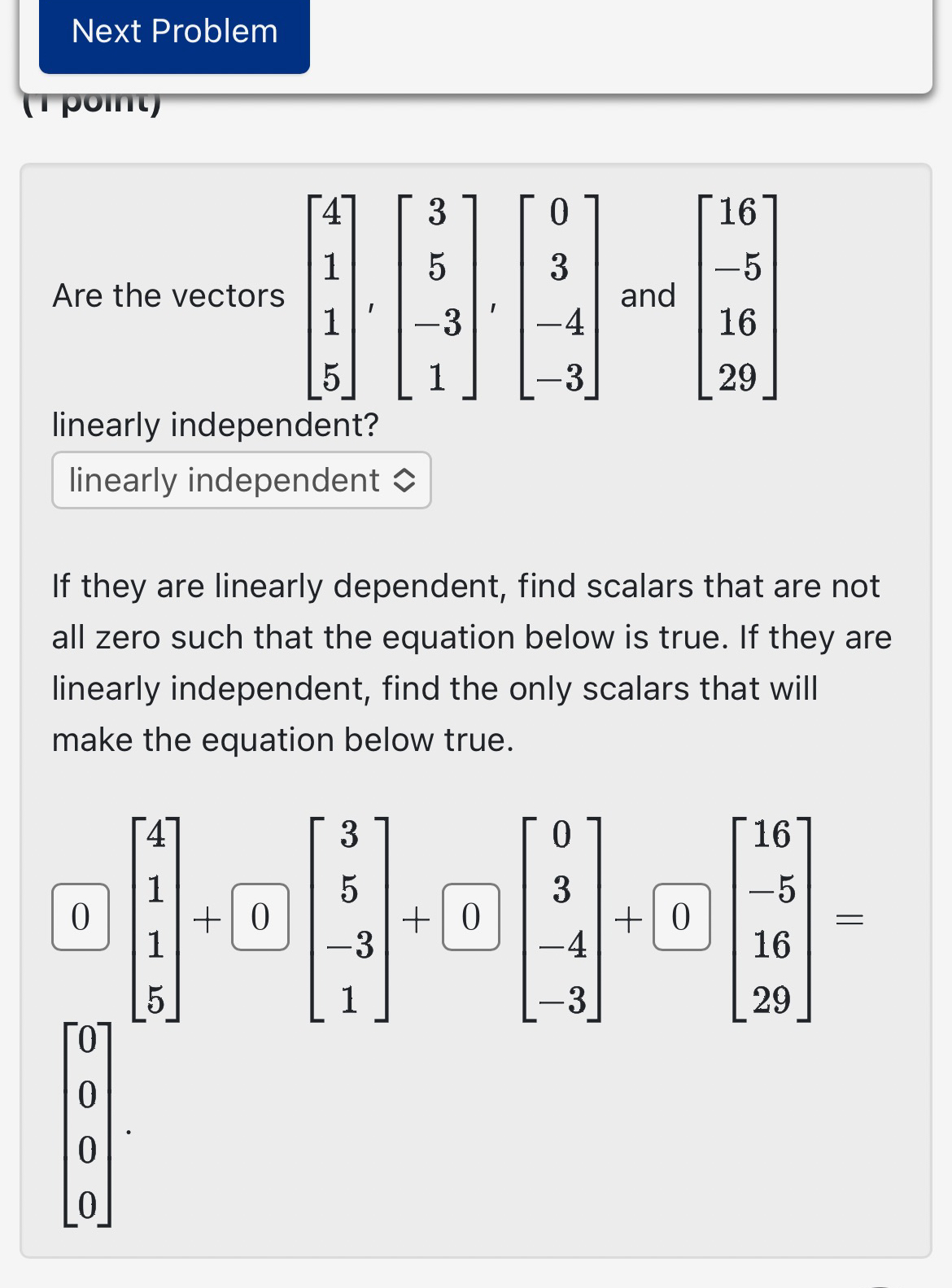 Solved Are the vectors [4115],[35-31],[03-4-3] ﻿and | Chegg.com