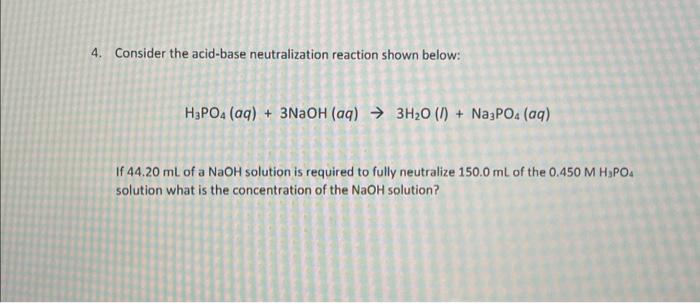 Solved 4. Consider the acid-base neutralization reaction | Chegg.com