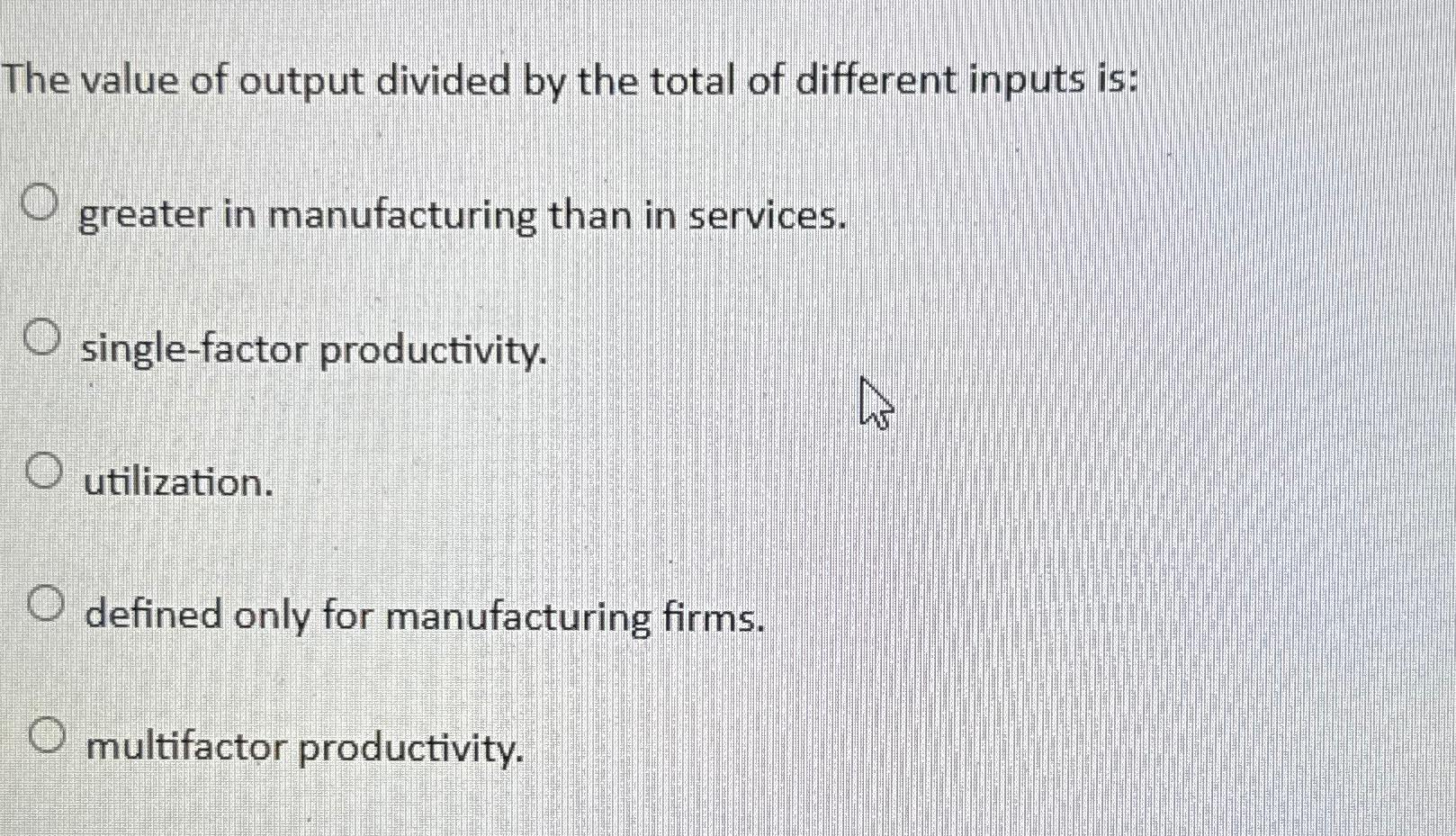 Solved The value of output divided by the total of different | Chegg.com