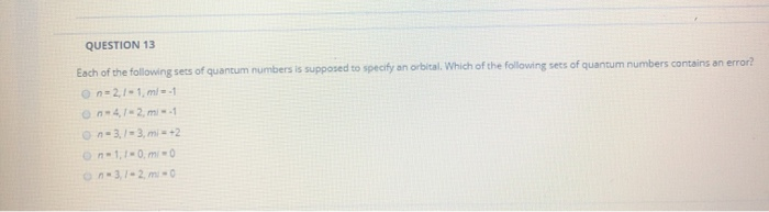 Solved: QUESTION 13 Each Of The Following Sets Of Quantum ... Solved: QUESTION 13 Each Of The Following Sets Of Quantum ...