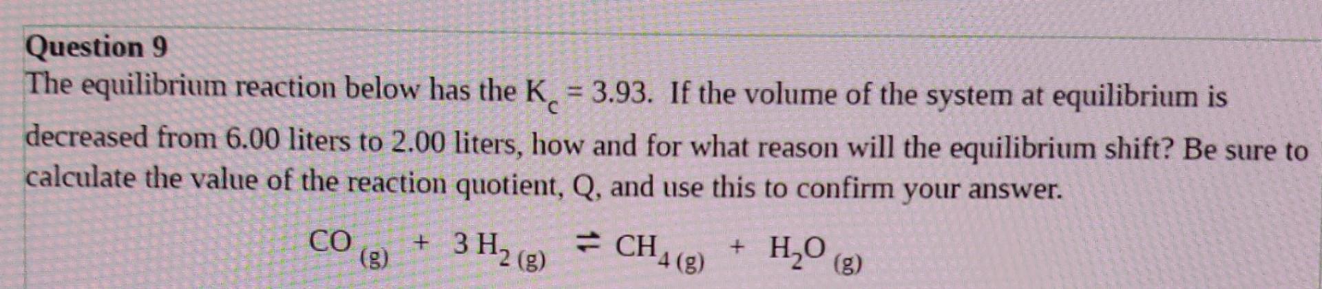 Solved Question 9 The equilibrium reaction below has the K = | Chegg.com