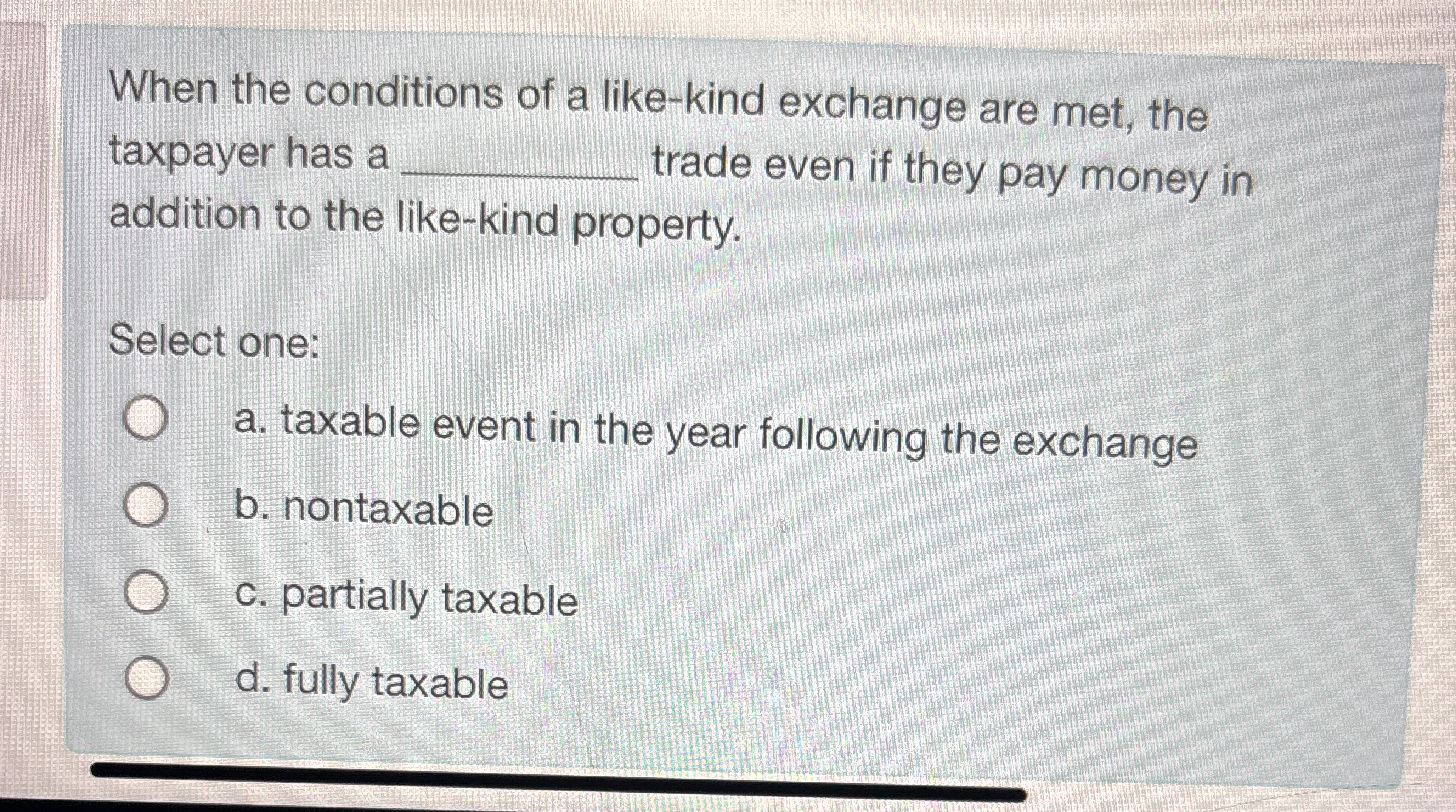 Solved When the conditions of a like-kind exchange are met, | Chegg.com