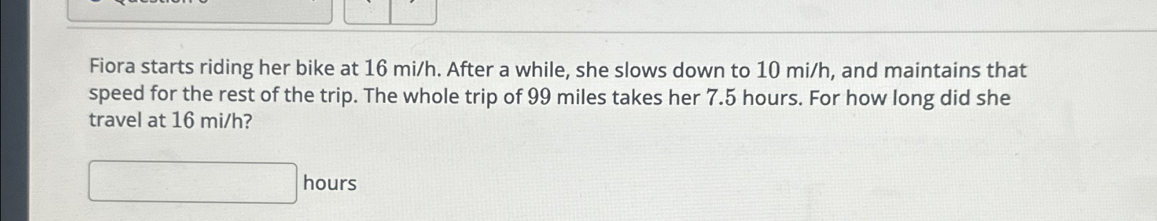 Solved Fiora starts riding her bike at 16mih. ﻿After a | Chegg.com