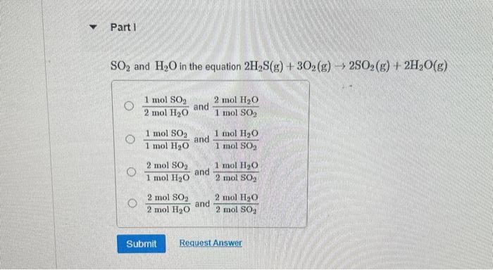 Solved SO2 and H2O in the equation 2H2 S( g)+3O2( g)→2SO2( | Chegg.com