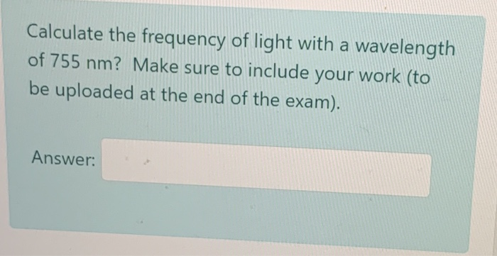 Solved Calculate the frequency of light with a wavelength of | Chegg.com