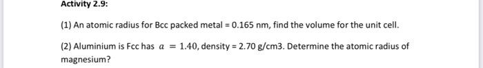 Solved Activity 2.9: (1) An atomic radius for Bcc packed | Chegg.com