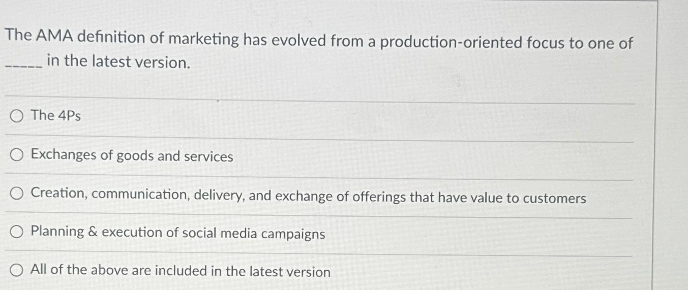 Solved The AMA definition of marketing has evolved from a