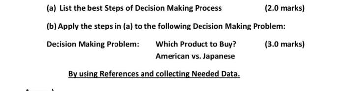 Solved (a) List the best Steps of Decision Making Process | Chegg.com