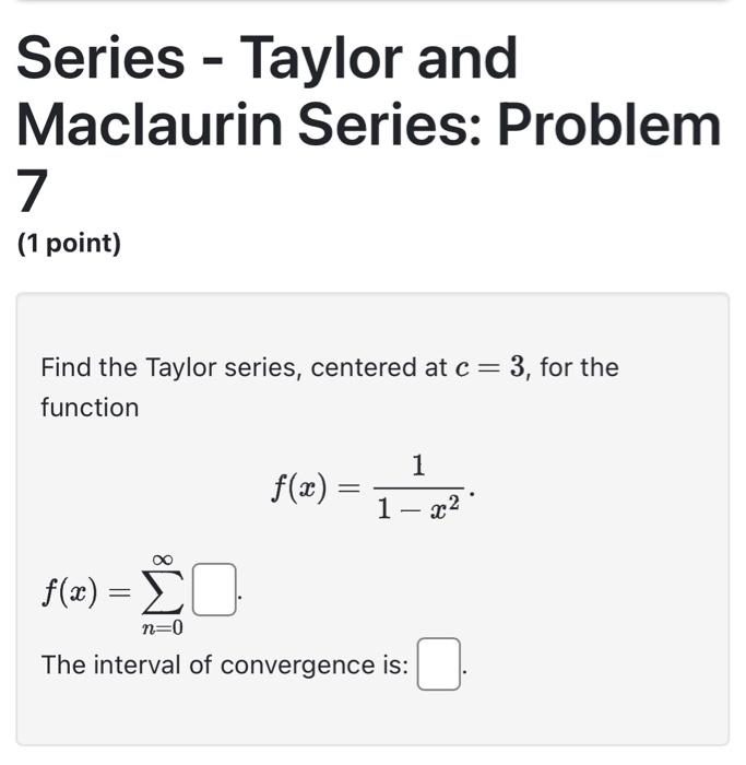 Solved Series - Taylor And Maclaurin Series: Problem 7 (1 | Chegg.com