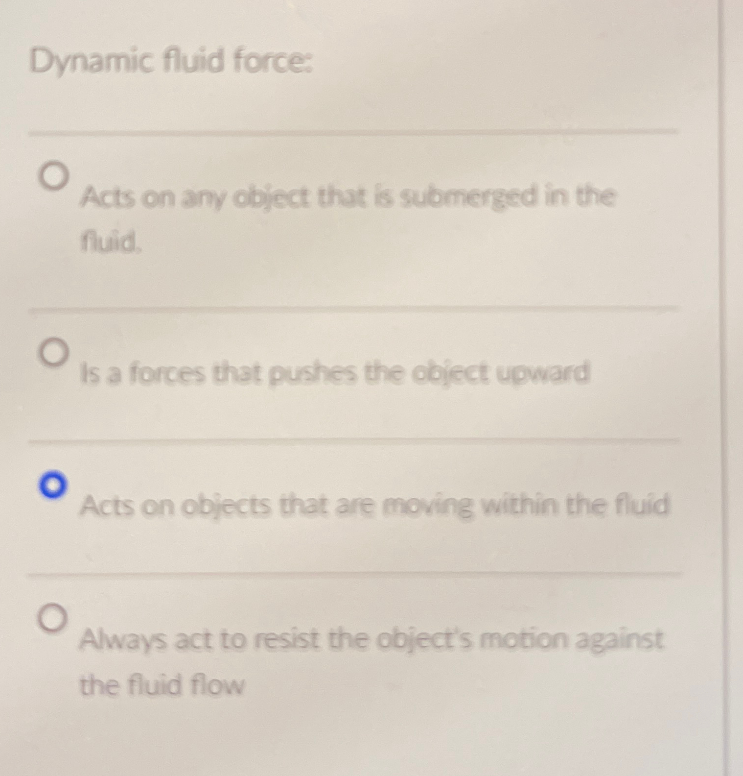 Solved Dynamic fluid force:q,Acts on any object that is | Chegg.com