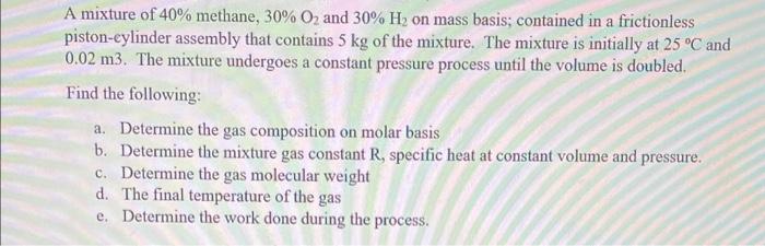 Solved A mixture of 40% methane, 30%O2 and 30%H2 on mass | Chegg.com