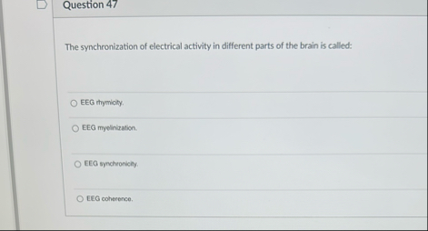 Solved Question 47The synchronization of electrical activity | Chegg.com
