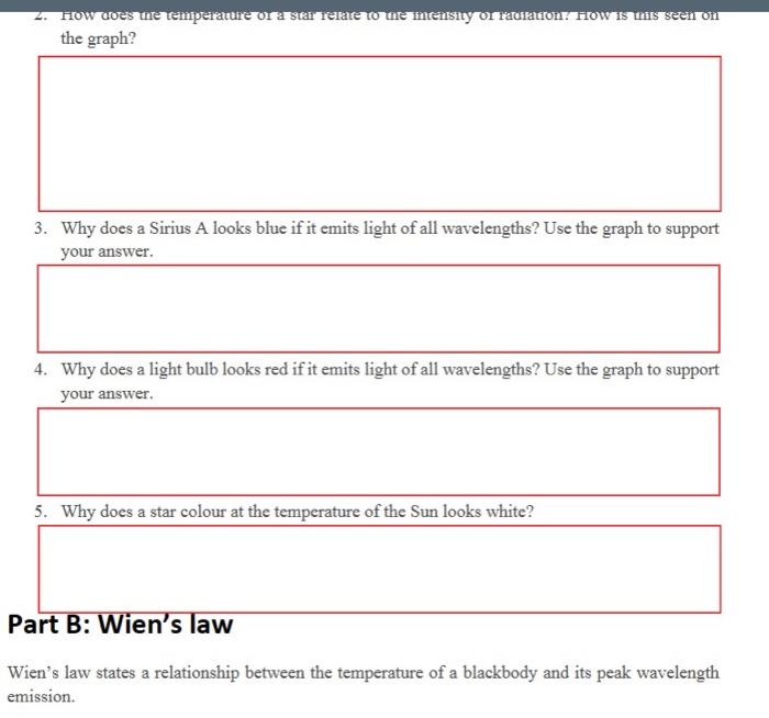 2. How does the temperature or a sair relate to the intensty or tadation? How is mis seen on the graph?
3. Why does a Sirius