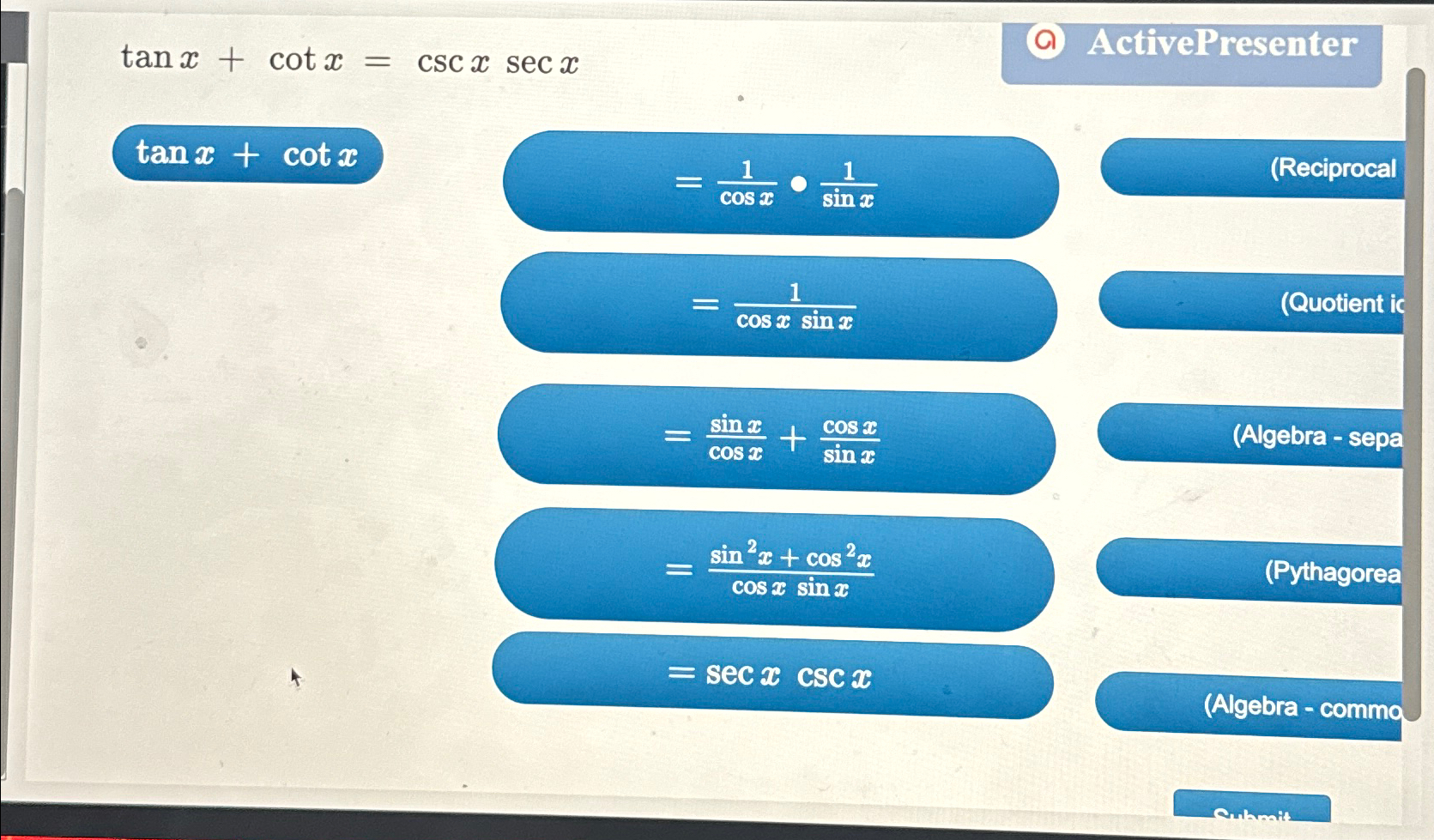 Solved tanx+cotx=cscxsecx(a) | Chegg.com