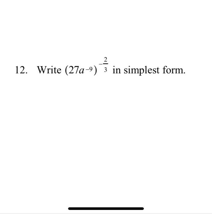 Solved 2 12. Write (27a-9) 3 in simplest form. | Chegg.com