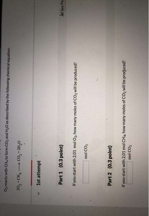 Solved O2 reacts with CH4 to form CO2 and H20 as described | Chegg.com