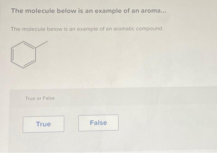 Solved The molecule below is an example of an aroma... The | Chegg.com