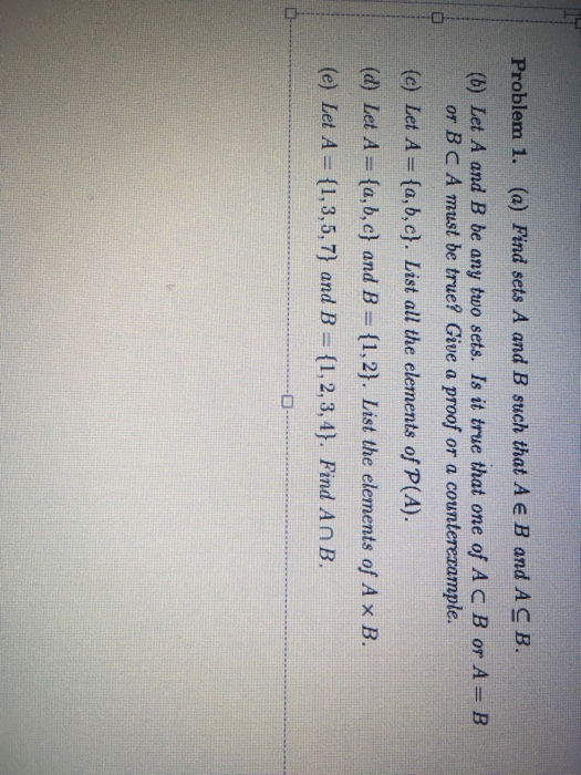 Solved Problem 1. (a) Find Sets A And B Such That A E B And | Chegg.com