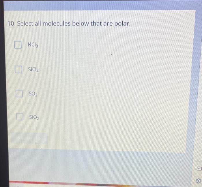 Solved 10. Select all molecules below that are polar. NCl3 | Chegg.com