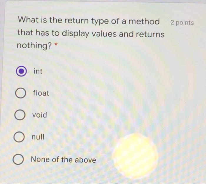 Solved 2 points What is the return type of a method that has | Chegg.com