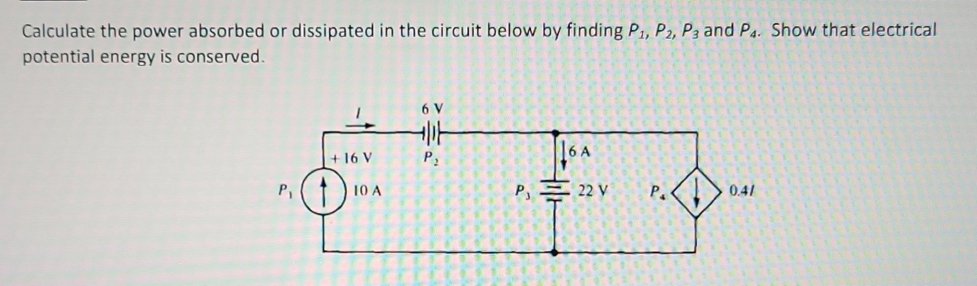 Solved Calculate The Power Absorbed Or Dissipated In The | Chegg.com ...